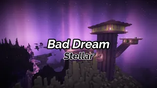 Bad Dream - Stellar sub. español (lyrics)