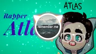 atlas - remember me(audio visualizer edit)