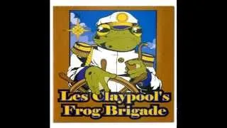 Les Claypool'S Frog Brigade - Live Frogs Set 2 (Full Album)