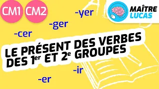 Le présent des verbes des 1er et 2e groupes CM1 - CM2 - Cycle 3 - Français - Conjugaison