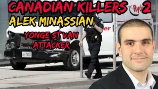 Canadian Killers # 2. Alek Minassian.  Incel Mass murderer.