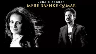 MERE RASHKE QAMAR (SOLO VERSION) - OFFICIAL VIDEO - JUNAID ASGHAR