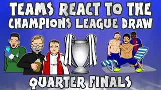 😲TEAMS REACT TO THE UCL QUARTER FINAL DRAW😲 (Champions League 2018)