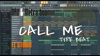 [FLP] CALL ME- NAV & Metro boomin type beat FREE FL studio