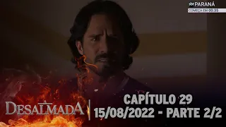 A Desalmada | Capítulo 29, Parte 2/2 (Dublado) 15/08/2022