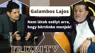 Galambos Lajos: Nem látok rá esélyt, hogy börtönbe kell mennem