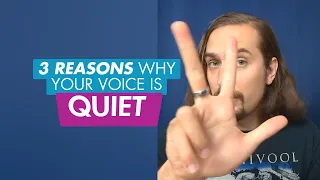 🤫 3 REASONS WHY your VOICE is QUIET