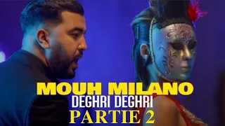 Mouh Milano - DEGHRI _ دغري partie 2 ( Clip Officiel )