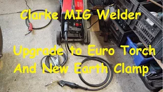 Clarke MIG Welder Upgrade Euro Torch and Earth Clamp
