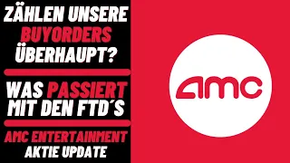 AMC Entertainment Aktie Update - Werden unsere Buyorders überhaupt gezählt? Was passiert mit FTD´s!