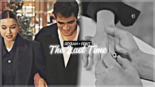 seyran + ferit || the last time [+2x52]