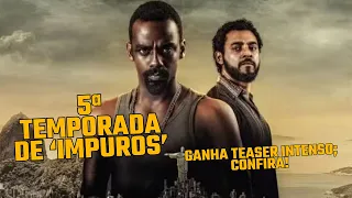 5ª temporada de ‘Impuros’ ganha teaser INTENSO; Confira!