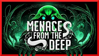 Resisting the Call of the Deep Ones - Menace From the Deep