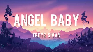 Angel Baby - Troye Sivan (Lyrics) / Ava Max, Ruth B, Taylor Swift