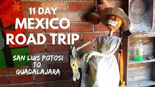 Mexico Road Trip: SLP/Queretaro/Zacatecas/Aguascalientes/Jalisco - MEXICO w/Mike Vondruska