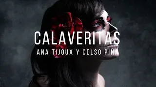 Calaveritas // Ana Tijoux & Celso Piña - Letra