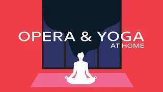 Opera & Yoga at Home