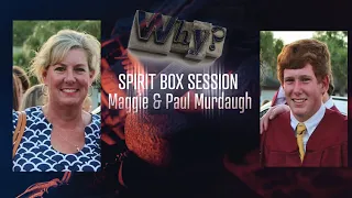 MAGGIE & PAUL MURDAUGH Spirit Box Session | "Shot in the Back" Did Alex do it and why?