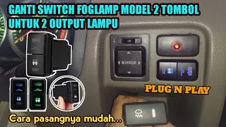 CARA PASANG SWITCH/SAKLAR FOGLAMP 2 TOMBOL || UNTUK OUTPUT 2 LAMPU DALAM 1 SAKLAR