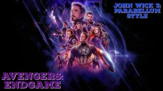 Avengers: Endgame - (John Wick 3: Parabellum Style)