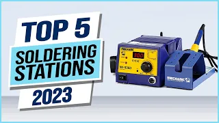 Top 5 Best Soldering Stations 2023