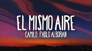 Camilo, Pablo Alborán - El Mismo Aire (Letra/Lyrics)  | [1 Hour Version]