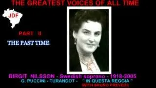 PART - II - THE PAST TIME - BIRGIT  NILSSON - FROM TURANDOT BY G. PUCCINI - IN QUESTA REGGIA
