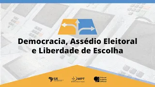 Democracia, Assédio Eleitoral e Liberdade de Escolha