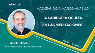 Hackeando a Marco Aurelio. La sabiduría oculta en las Meditaciones​ - Value School | DIRECTO