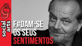 Instinto De Autopreservação: Ligue O F#da-se Pros Sentimentos e a Filosofia Alphadog Jack Nicholson