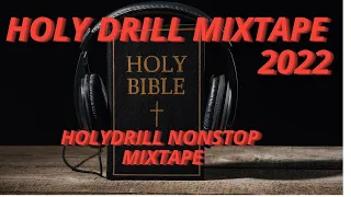 HOLY DRILL MIXTAPE NONSTOP 2022💥