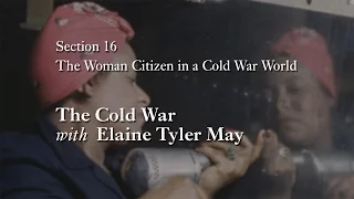 MOOC WHAW1.2x | 16.2.3 The Cold War with Elaine Tyler May