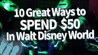 10 Awesome and Unique Ways to Spend $50 in Disney World