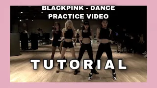 BLACKPINK - DANCE PRACTICE VIDEO TUTORIAL