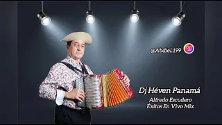 Alfredo Escudero En Vivo Mix (Dj Heven Panamá)