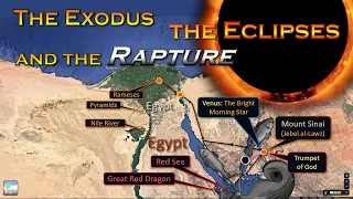 The Exodus, the Eclipses and the Rapture.