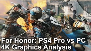 [4K] For Honor: PS4 Pro vs PC 4K Graphics Comparison