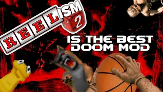 Reelism 2 is the BEST Doom mod