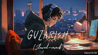 💕Guzarish ||Love melody||perfectly (slowed+reverb)💞 ghajani #trending#lofi#music