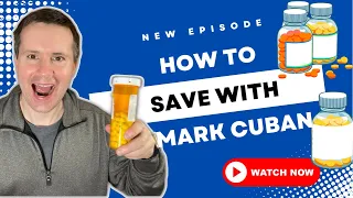 How To Save With Mark Cuban's Cost Plus Drugs Pharmacy