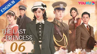 [The Last Princess] EP06 | Bossy Warlord Falls in Love with Princess | Wang Herun/Zhang He | YOUKU