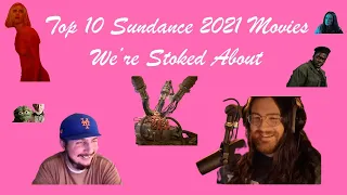 Top 10 Sundance 2021 Movies We're Stoked About - SUNDANCE 2021 PREVIEW