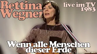 Bettina Wegner - Wenn alle Menschen dieser Erde (live im TV 1983)