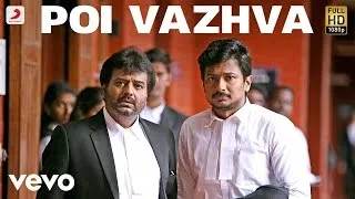 Manithan - Poi Vazhva Video | Udhayanidhi | Santhosh Narayanan