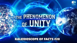 The Phenomenon of Unity |Kaleidoscope of Facts 28