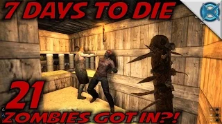 7 Days to Die -Ep. 21- "Zombies Got In!?" -Let's Play 7 Days to Die Gameplay- Alpha 14 (S14.5)