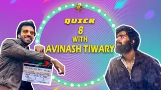 Quick 8 with Avinash Tiwary | Bollywood latest