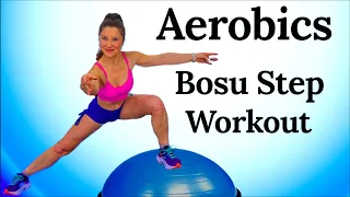 Bosu Ball Step Aerobics Cardio Workout Beginner - Intermediate Exercise. 30 Min. Stepper Fitness.