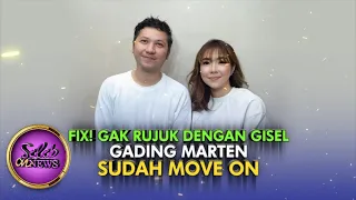 FIX! GAK RUJUK DENGAN GISEL, GADING MARTEN SUDAH MOVE ON - SELEB ON NEWS