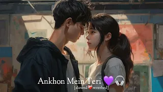 Ankhon Mein Teri💜🎧(slowed❤️‍🩹reverbed)Ankhon Mein Teri(slowed+reverbed) #slowedandreverb #viral